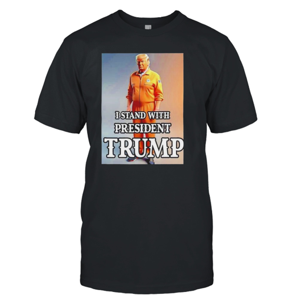 i stand with president Trump shirt