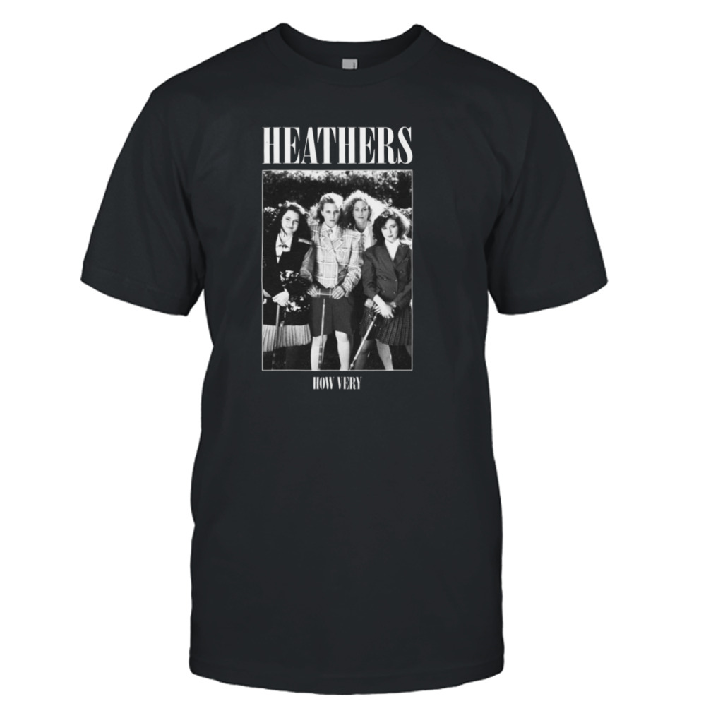 Heathers How Very Rock Parody shirt