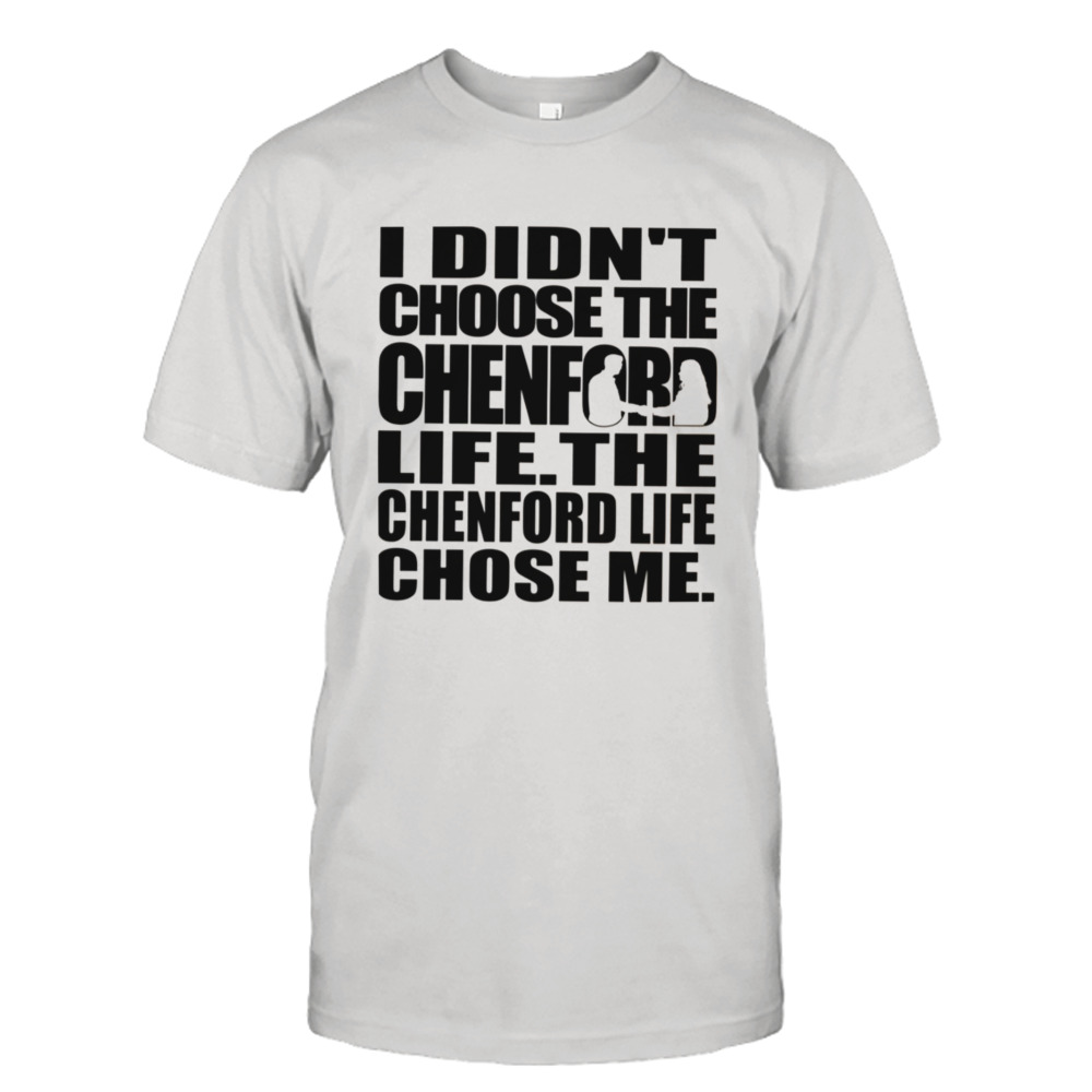 I Didn’t Choose The Chenford Life The Rookie Tv Show shirt