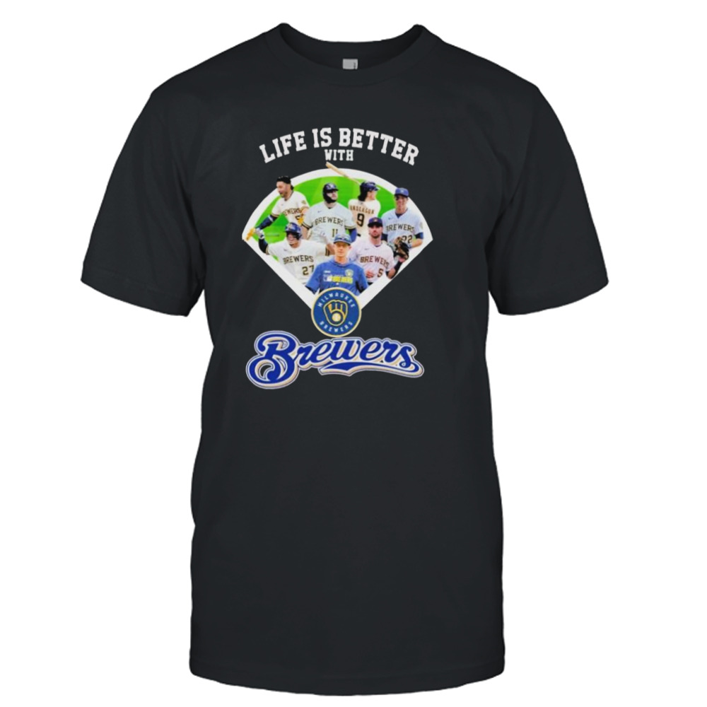 Life is better with milwaukee brewers shirt