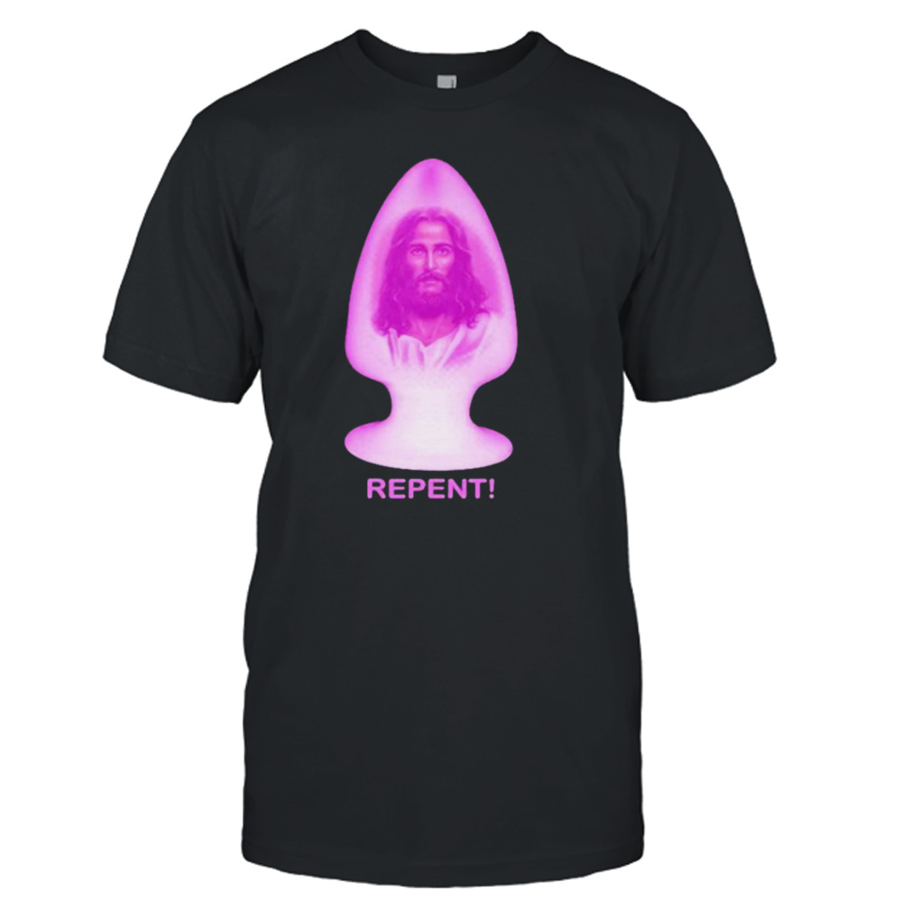 Repent Butt Plug Jesus shirt