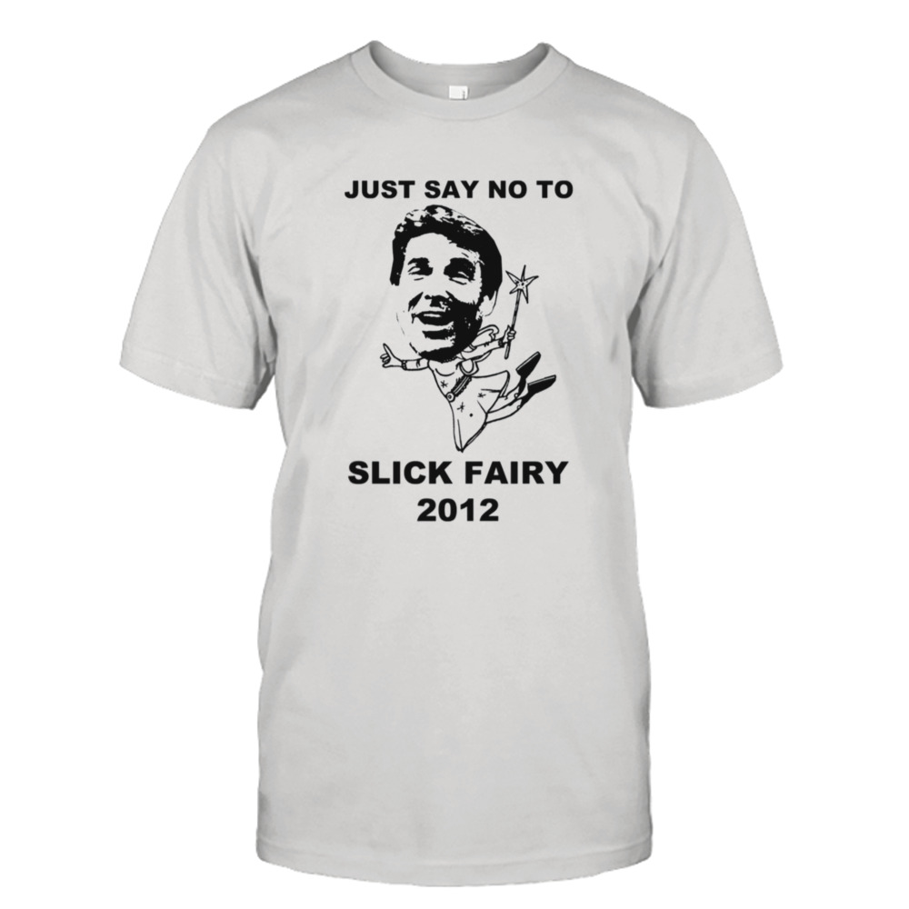 Slick Fairy Rick Perry shirt