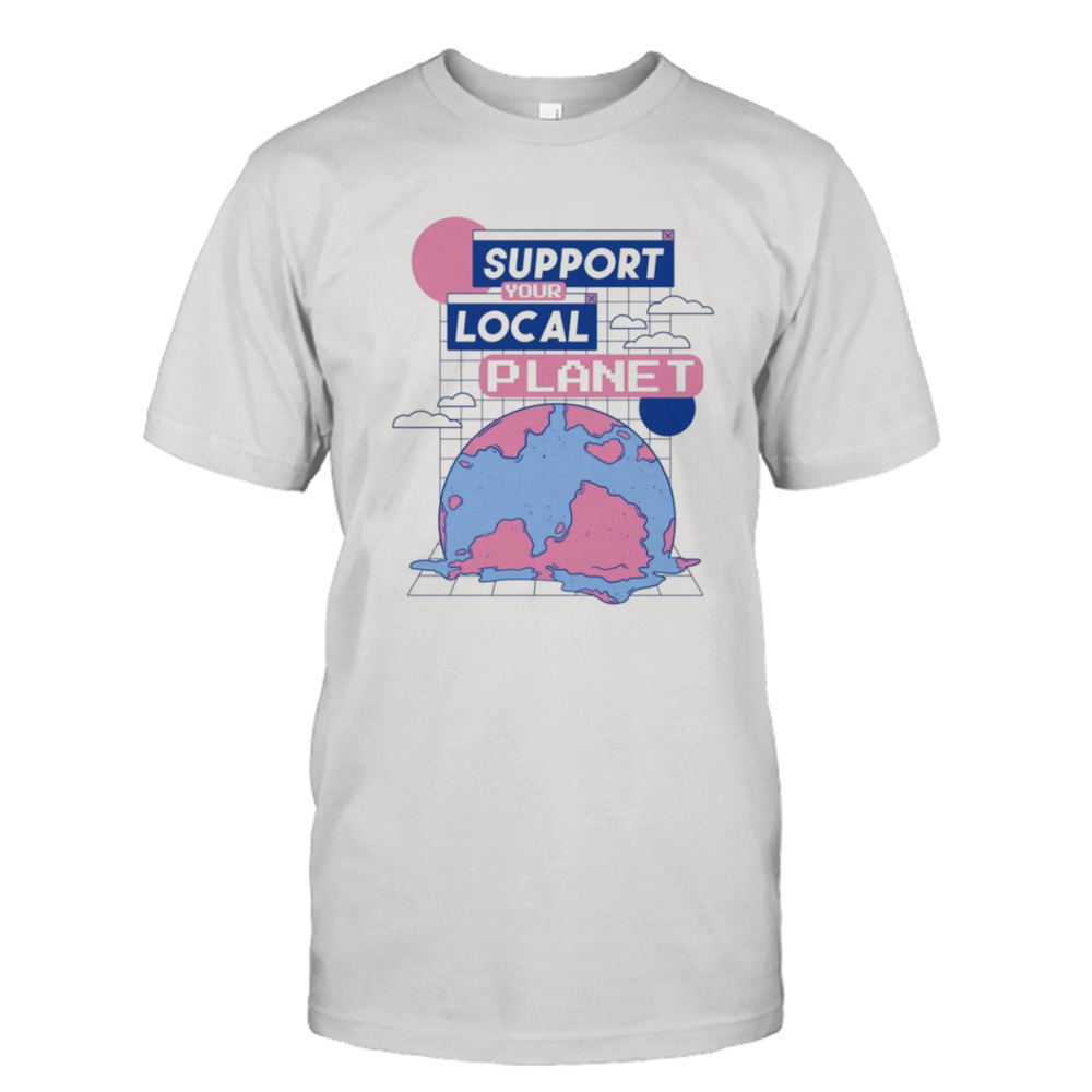 Support your local planet shirt