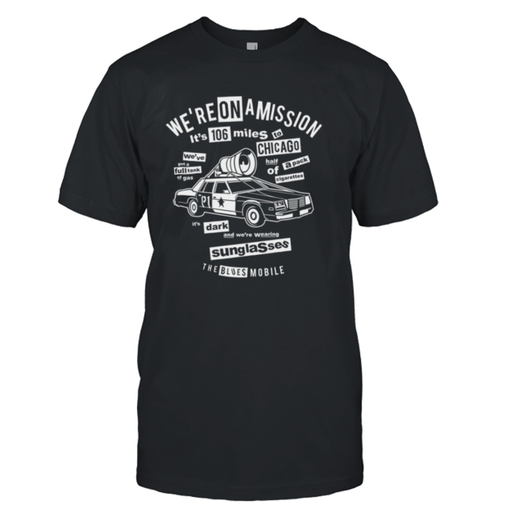 The Blues Brothers 106 Miles To Chigago shirt