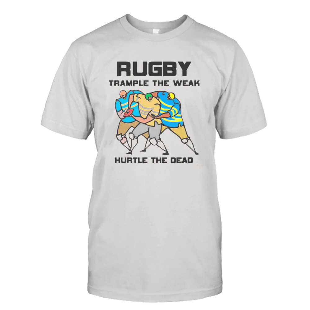 Trample The Weak Rugby shirt