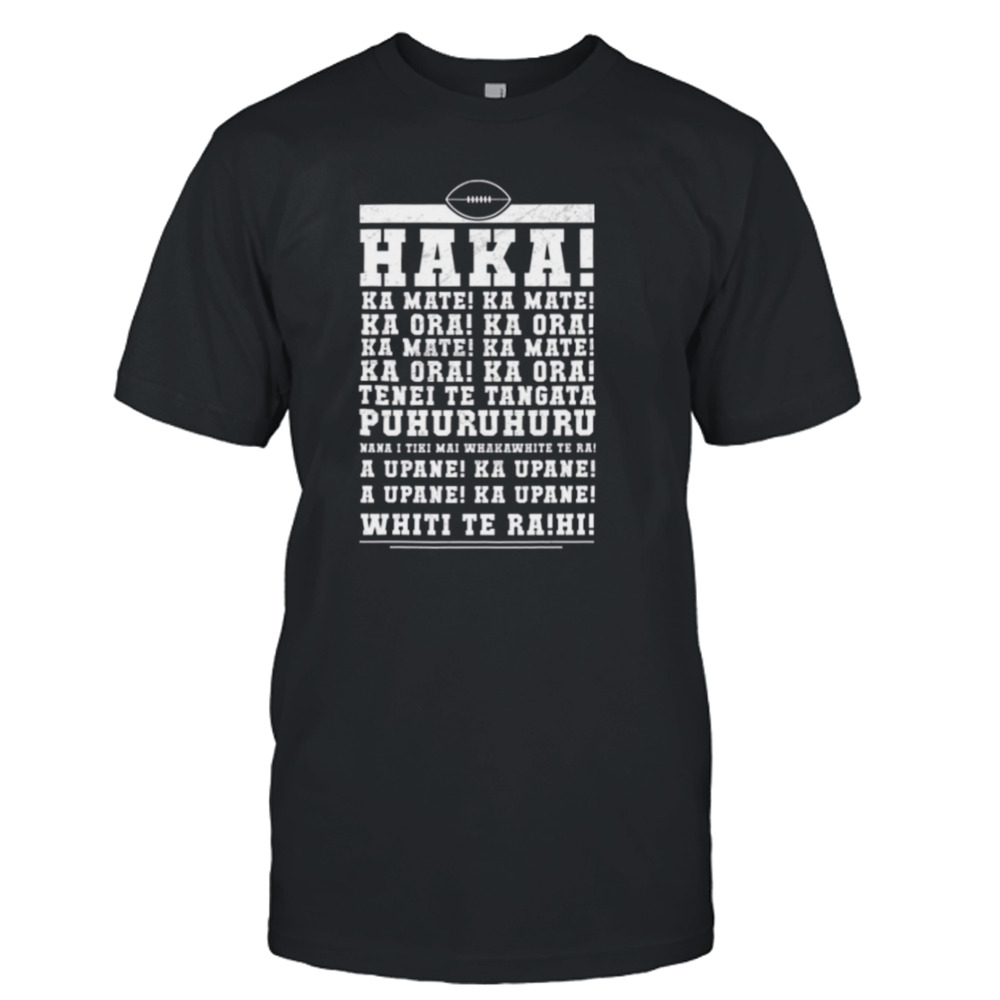 Ka Mate Haka New Zealand Rugby War Cry shirt