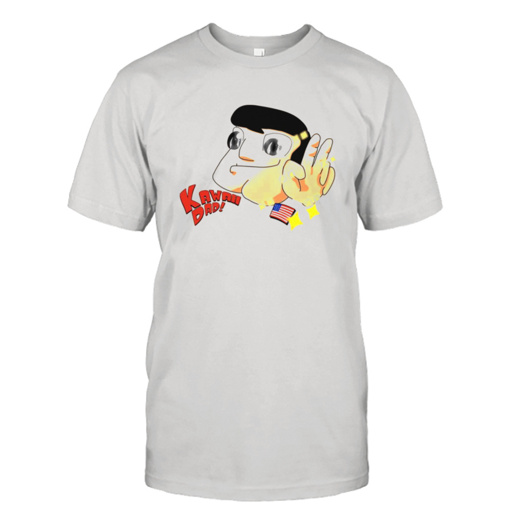 Kawaii Dad American Dad shirt