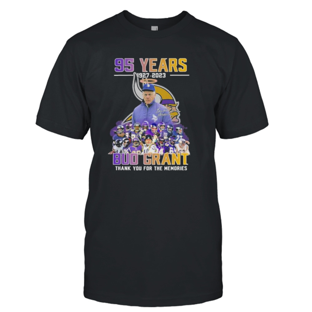 95 years 1927 – 2023 Bud Grant Minnesota Vikings Thank you for the memories signature shirt