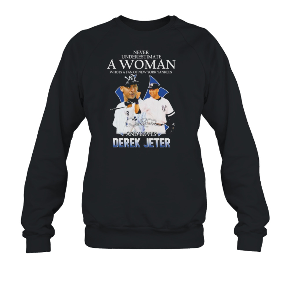 Never underestimate a woman who is a fan of New York Yankees and loves  derek jeter shirt, hoodie, longsleeve, sweatshirt, v-neck tee