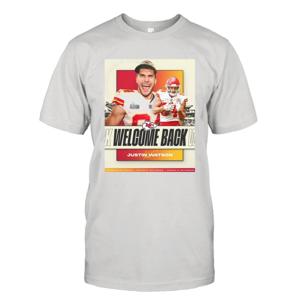 welcome back justin watson Kansas city Chiefs shirt