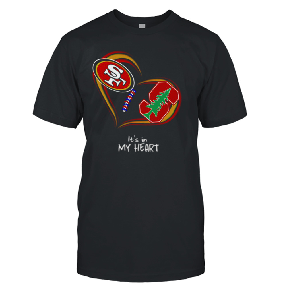San Francisco 49ers vs Stanford Cardinal it’s in my heart shirt