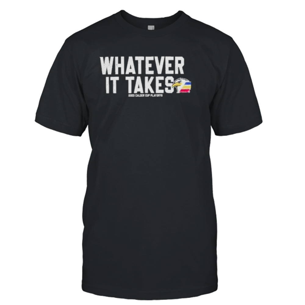 Whatever It Takes Playoff T-Shirt – Colorado Eagles