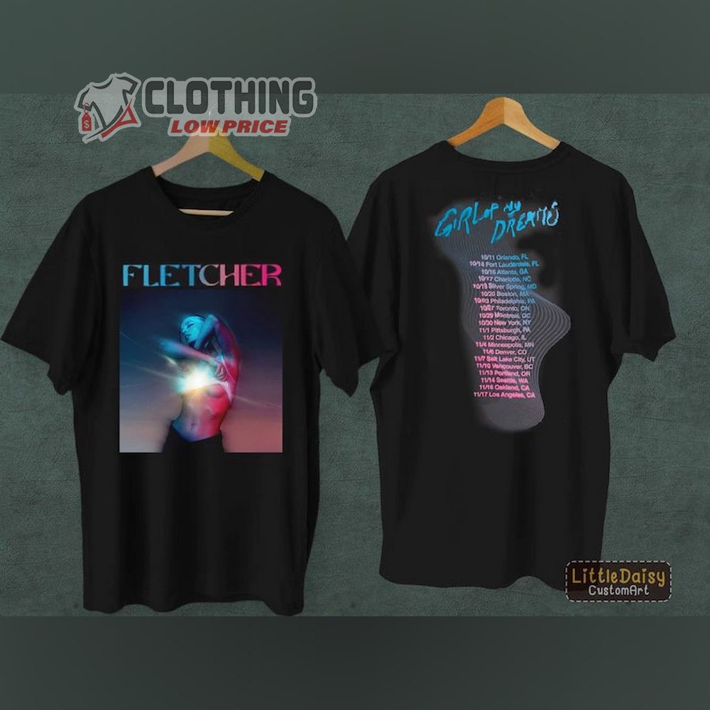 Fletcher Girl Of My Dreams Tour Setlist 2022 Merch, Fletcher Pttsburgh Atlanta Boston Shirt