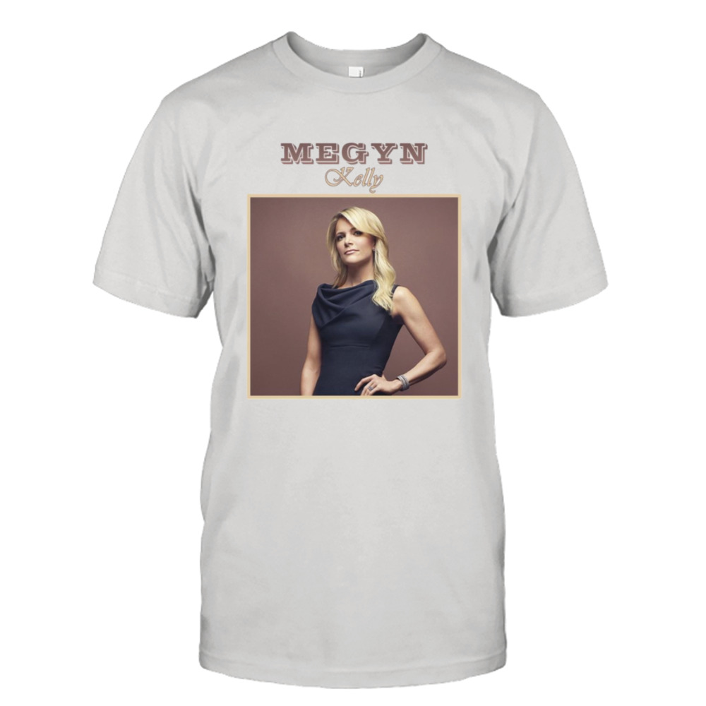 American Journalist Megyn Kelly shirt