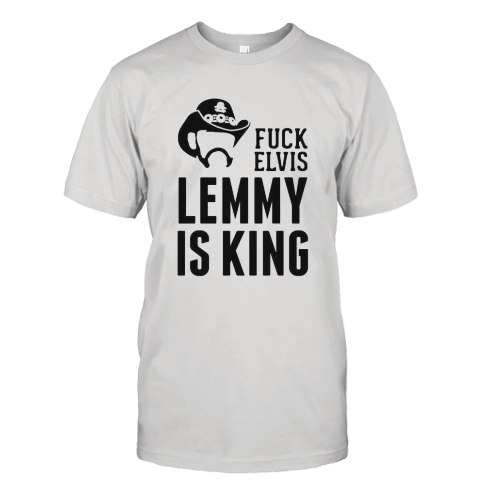 Fuck Elvis Lemmy Is The King 2023 Shirt