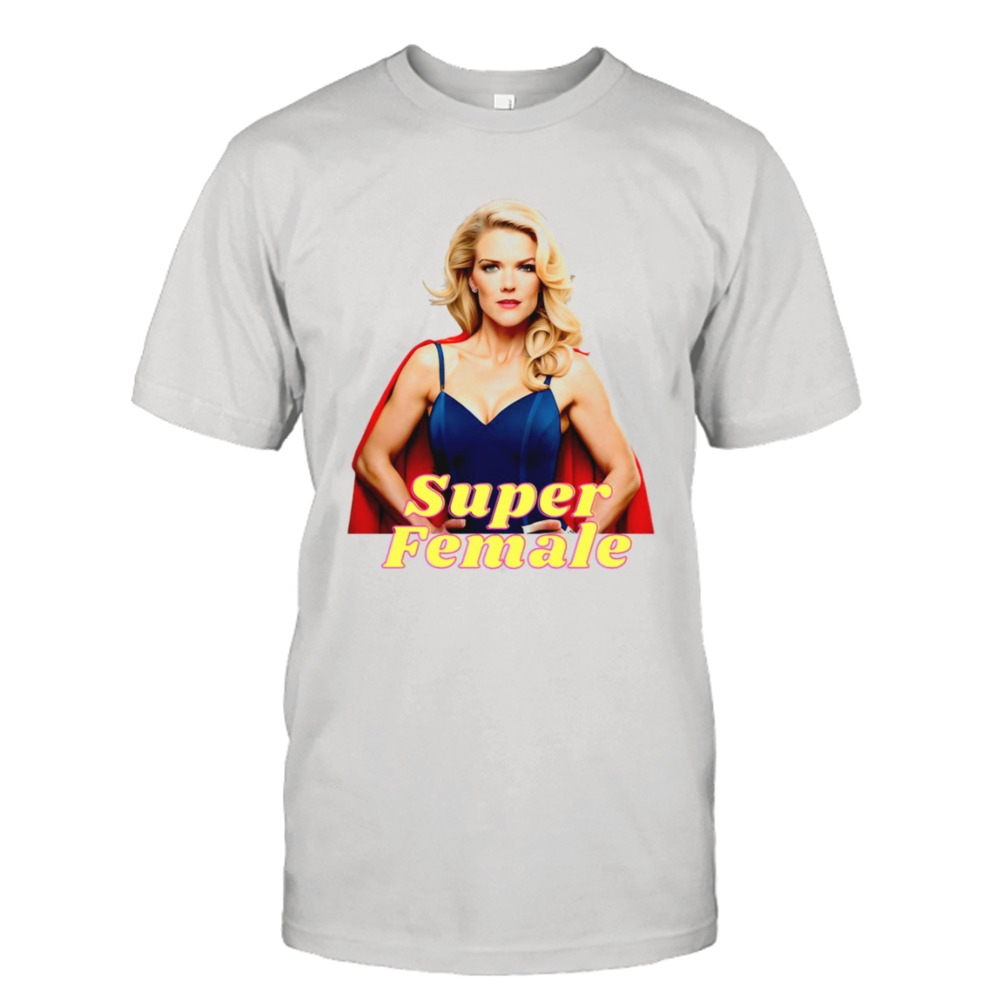 Super Female Megyn Kelly Funny Art shirt