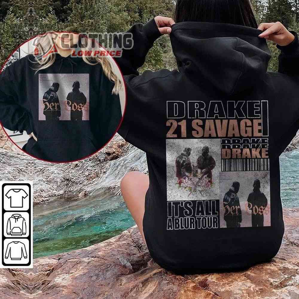 Drake It's All A Blur Her Loss 2023 Merch, Drake And 21 Savage Vintage Sweatshirt, Vintage 90S Retro Drake Rap Tour Unisex Hoodie