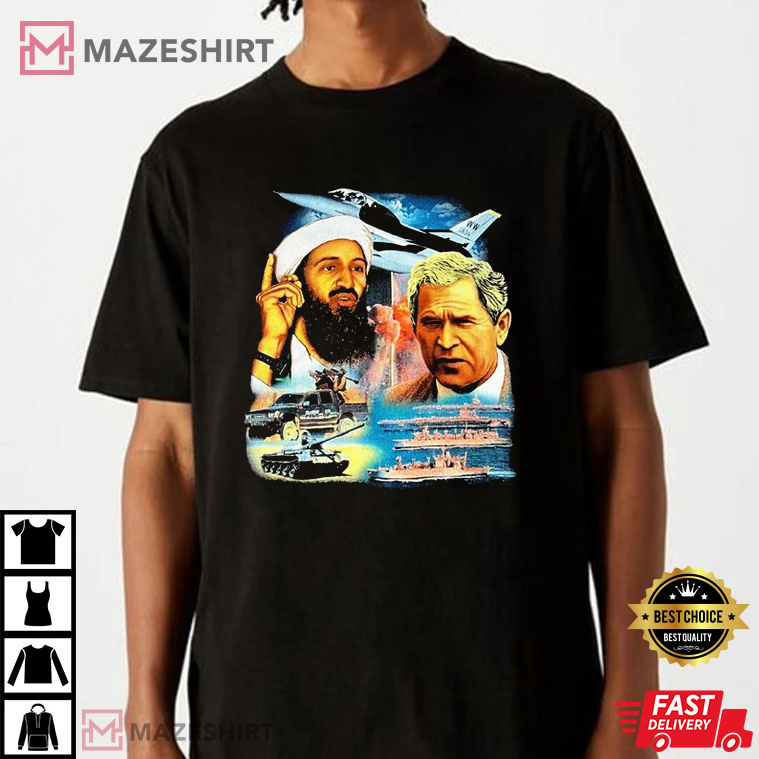 911 Vintage Rap Osama Bin Laden George W Bush Best T-Shirt