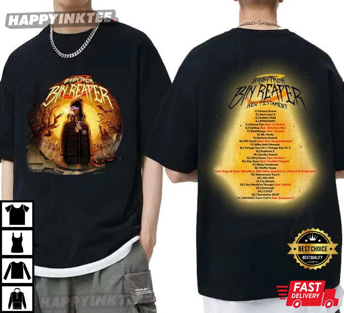 BabyTron Bin Reaper New Testament Album Full Tracklist T-Shirt - Bring Your Ideas, Thoughts And Imaginations Into Reality Today