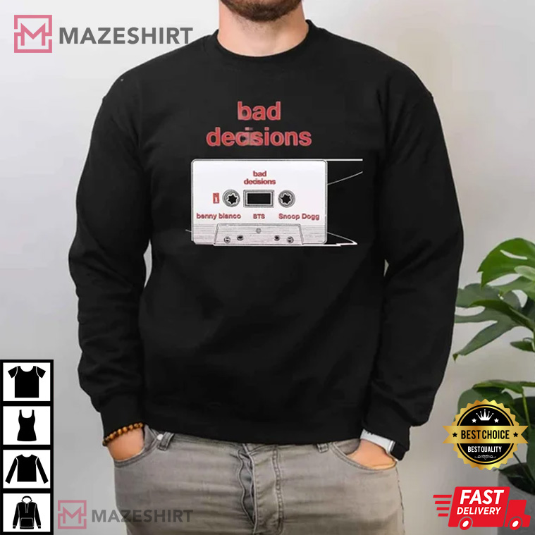 Bad Decisions BTS Gift For Army T-Shirt