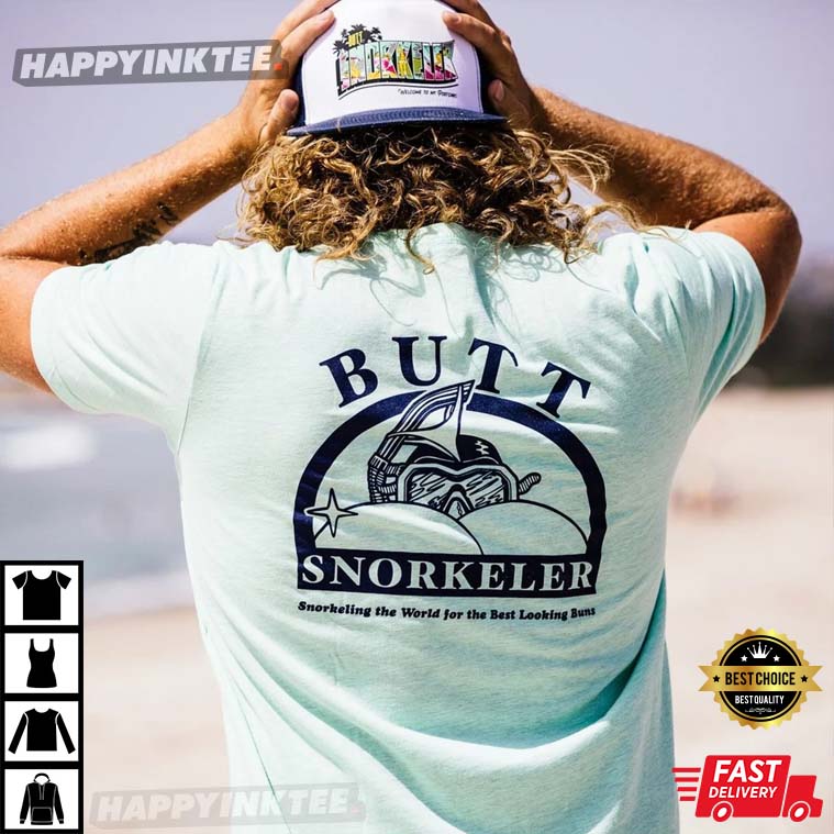 Butt Snorkeler The World For The Best Looking Buns T-Shirt