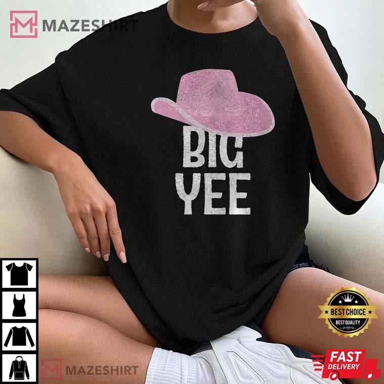 Country Western Big Yee Cowgirl Hat Best T-Shirt