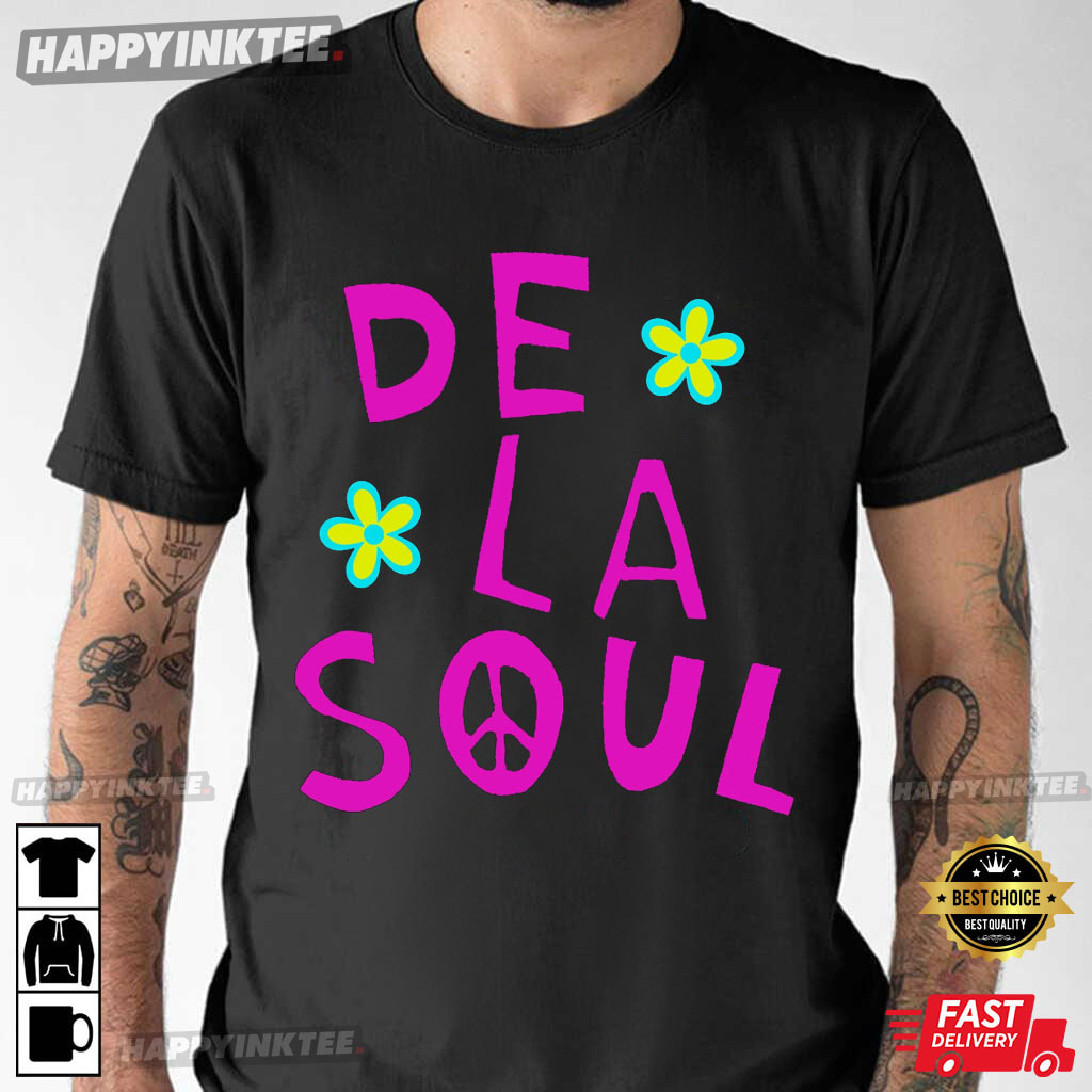 De La Soul Gift For Music Fans T-Shirt - Bring Your Ideas, Thoughts And Imaginations Into Reality Today