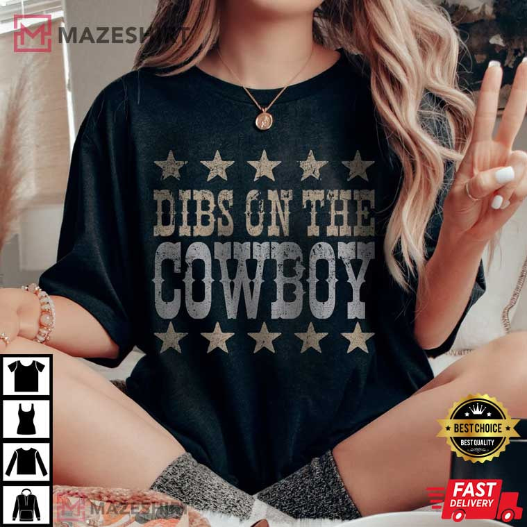 Dibs On The Cowboy Shirt, Country Music T-Shirt