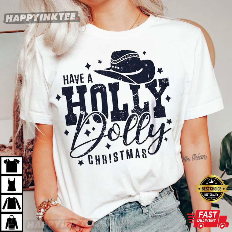 Dolly Parton Have A Holly Dolly Christmas Gift For Fan T-Shirt