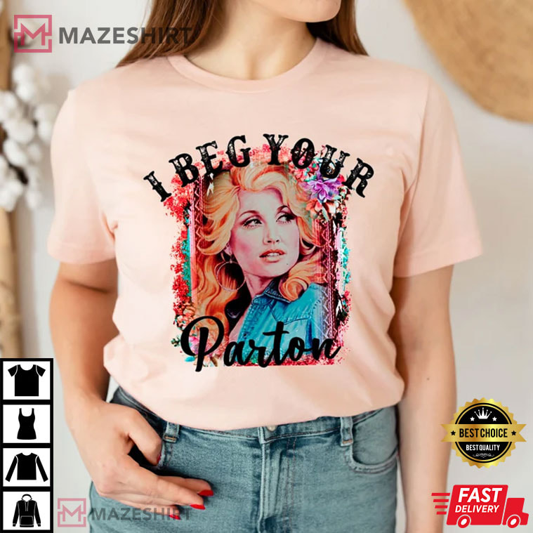 Dolly Parton I Beg Your Parton Country Legends Music T-Shirt