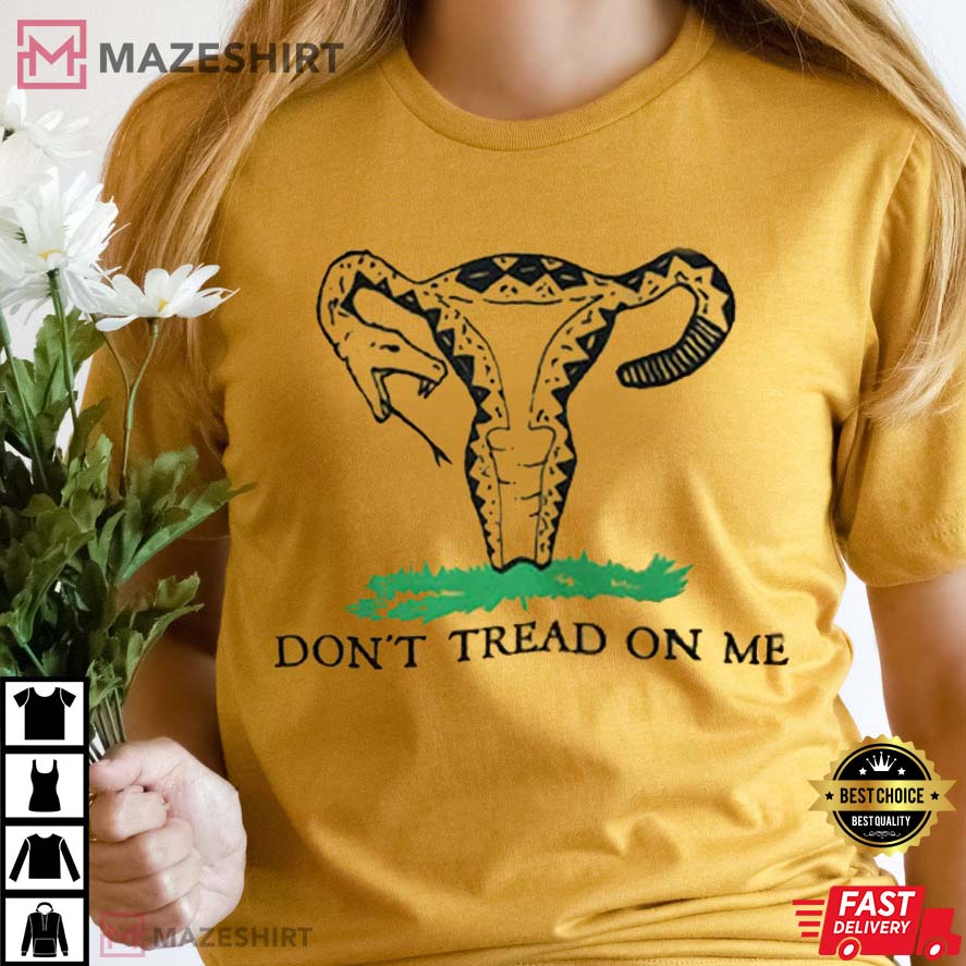 Don't Tread On Me - Reproductive Rights Best T-Shirt