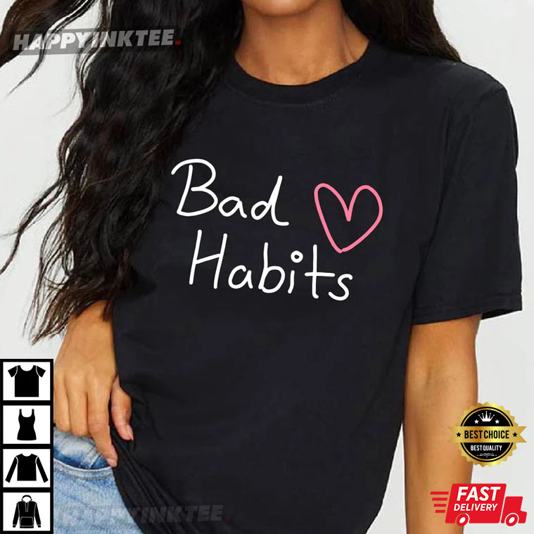 Ed Sheeran Bad Habits Gift For Fan T-Shirt