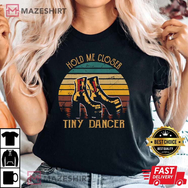 Elton John Hold Me Closer Tinys Dancer Best T-Shirt