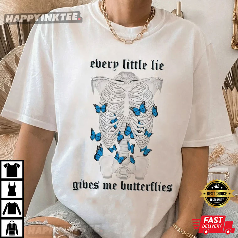 Every Little Lie Gives Me Butterflies T-Shirt