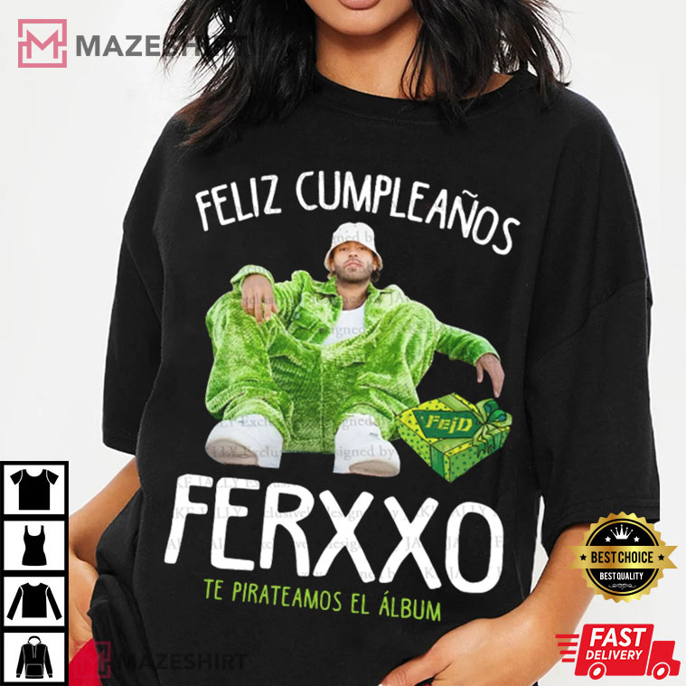 Feid Feliz Cumpleanos Ferxxo Gift For Fan T-Shirt