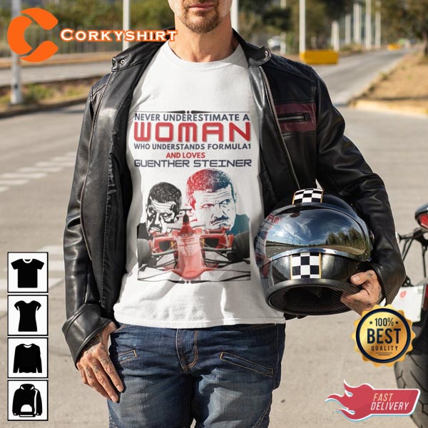 Guenther Steiner Never Underestimate A Woman Who T-Shirt