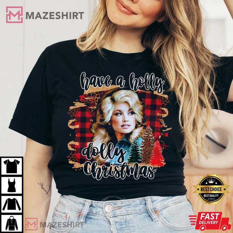 Have A Holly Dolly Christmas Dolly Parton Gift For Fan Shirt