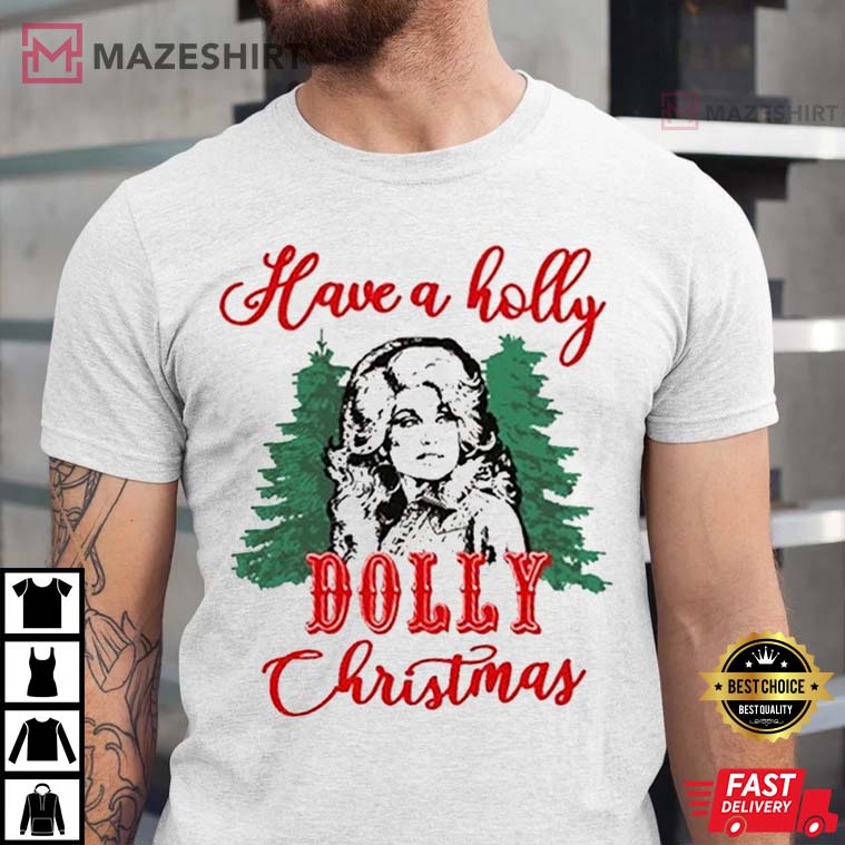 Have A Holly Dolly Christmas Dolly Parton T-Shirt