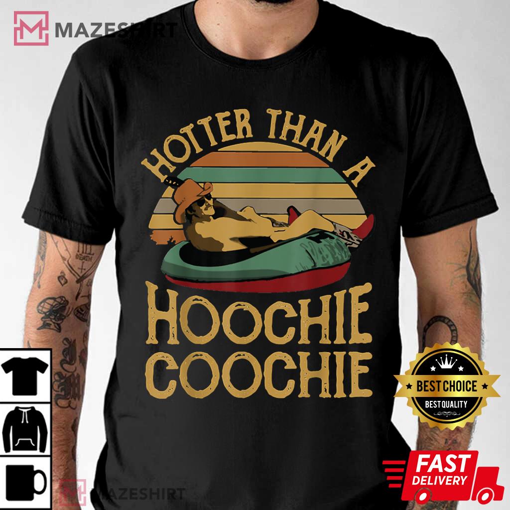 Hotter Than A Hoochie Coochie Alan Jackson Gift For Fan T-Shirt