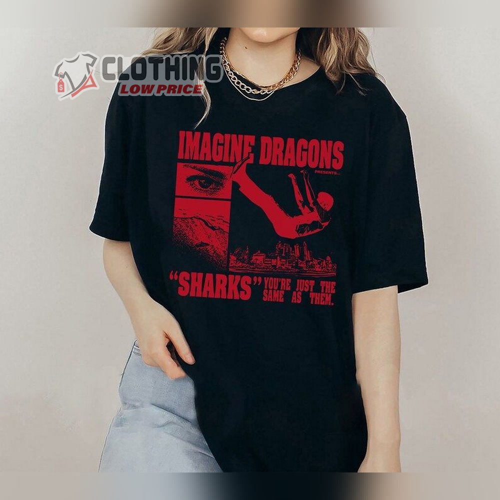 Imagine Dragons Sharks Lyrics Shirt   Imagine Dragons Tour Concert Album T-Shirt   You'Re Just The Same As Them Rock Band Unisex Tshirt