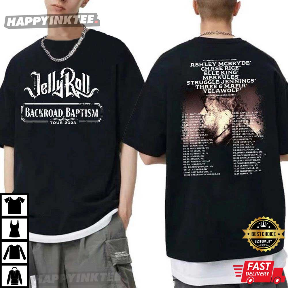 Jelly Roll Backroad Baptism Tour 2023 T-Shirt - Bring Your Ideas, Thoughts And Imaginations Into Reality Today