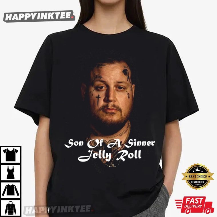 Jelly Roll Son Of A Sinner T-Shirt - Bring Your Ideas, Thoughts And Imaginations Into Reality Today