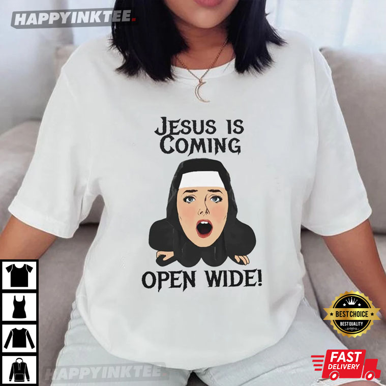 Jesus Is Coming Open Wide Best T-Shirt