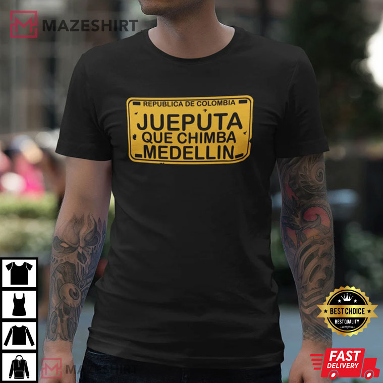 Jueputa Que Chimba Medellin Colombian Best T-Shirt