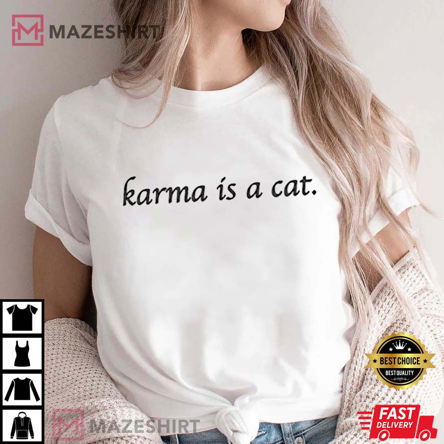 Karma Is A Cat Cat Lovers Gifts Best T-Shirt