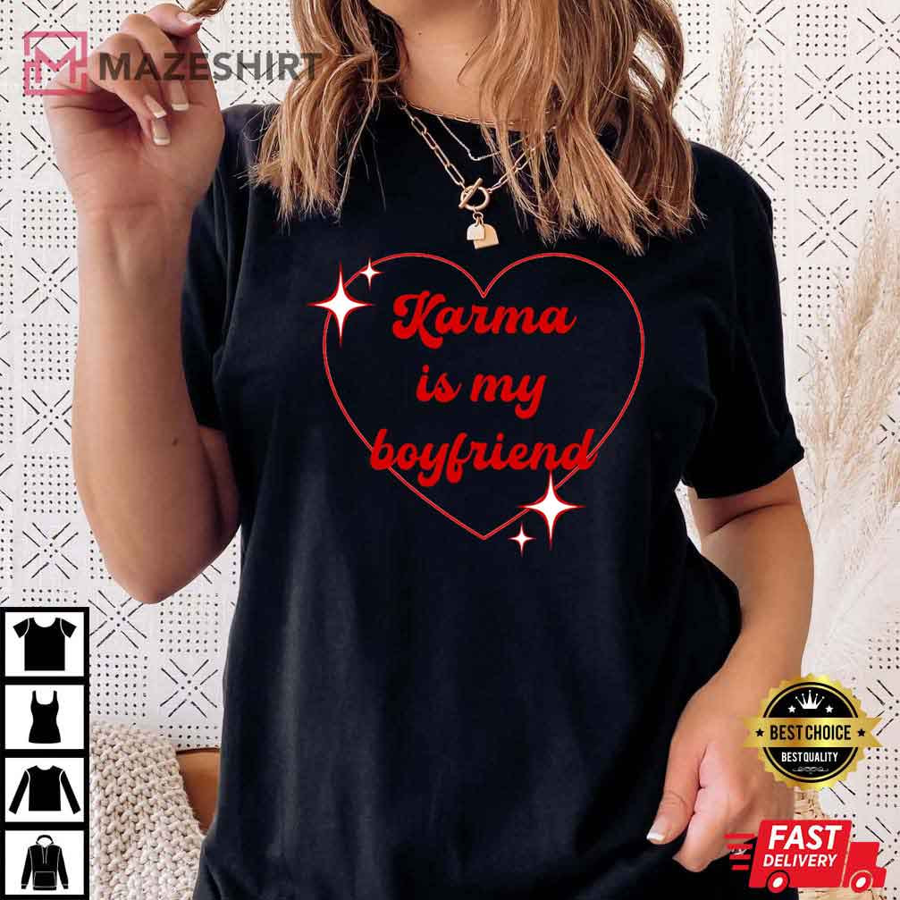 Karma is my Boyfriend, Taylor Swiftie Merch T-Shirt