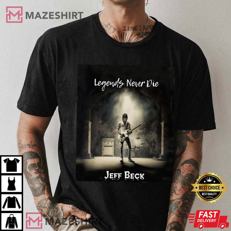 Legends Never Die Jeff Beck Guitarist 1944-2023 T-Shirt