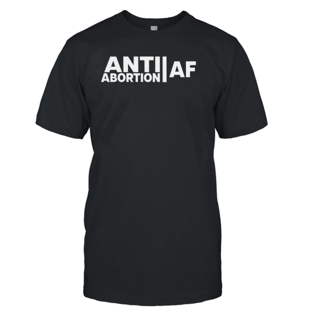 Anti abortion af shirt