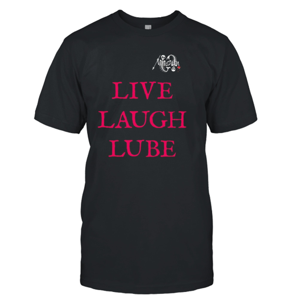 Death live laugh lube shirt