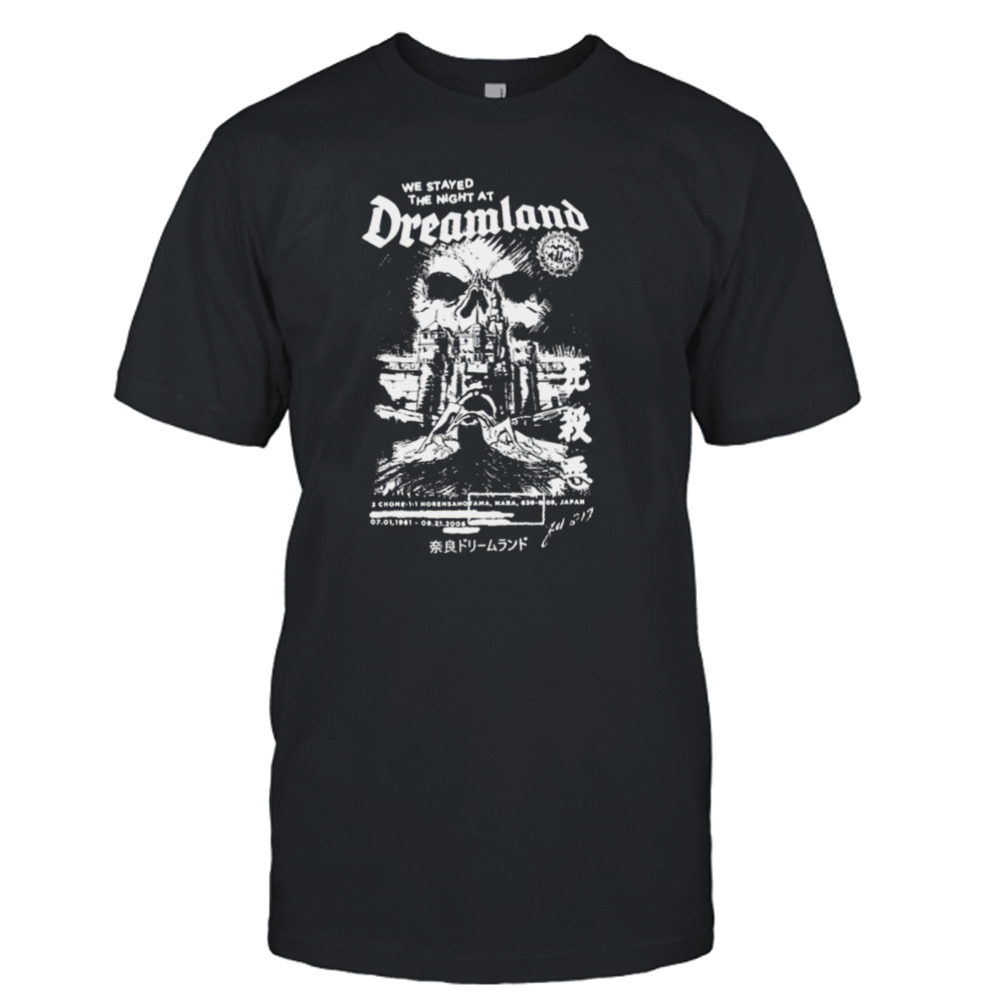 We Stayed The Night At Dreamland T-Shirt